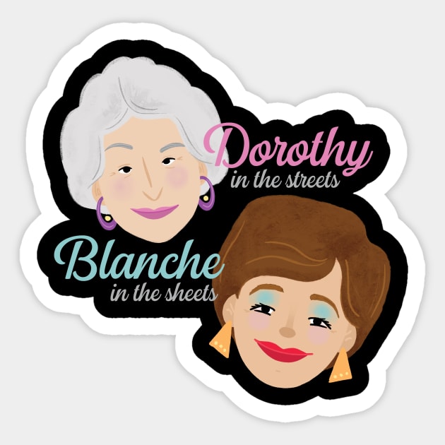 Dorthy in the streets. Blanche in the sheets. Sticker by ChrisPaulFarias